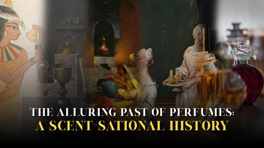 The Alluring Past of Perfumes: A Scent-sational History